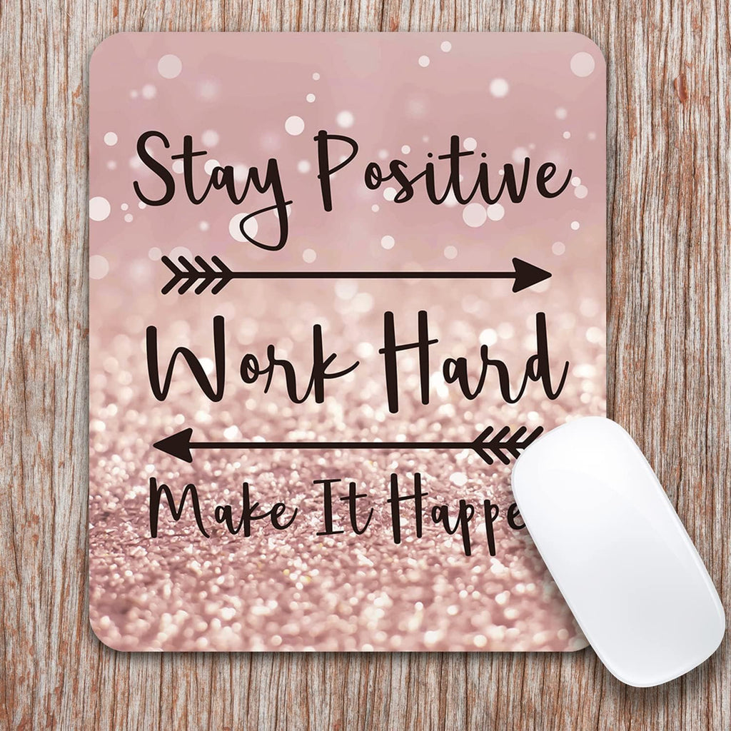 Inspirational Quote Mouse Pad, Mouse Pad for Women Stay Positive Work Hard and Make It Happen 9.5X7.9 Inch (24X20X0.3Cm)